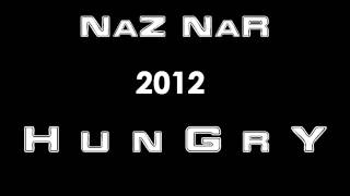 NaZ NaR 2012  HunGrY [upl. by Tnahsin]