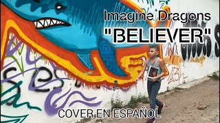 quotBelieverquotImagine DragonsCOVER EN ESPAÑOL [upl. by Akila]