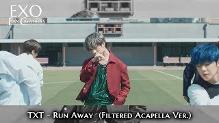 TXT  Run Away Acapella Ver [upl. by Idak]