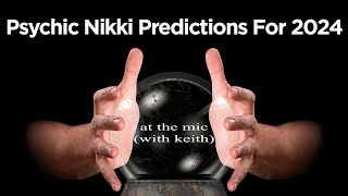 Breaking Down Psychic Nikkis Predictions for 2024 [upl. by Bale]