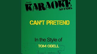 Cant Pretend In the Style of Tom Odell Karaoke Version [upl. by Akelam]