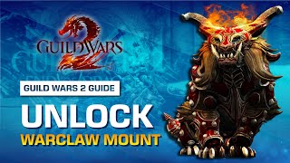 How to Unlock Warclaw Mount in Guild Wars 2  Guild Wars 2 Guide [upl. by Luht]