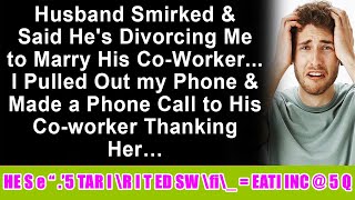 My husband grinned and announced hes leaving me for a coworker so I called someone right away [upl. by Ynneb616]