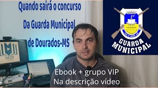 Concurso Guarda Municipal de DouradosMS Vai Sair [upl. by Harihs132]