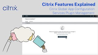 Citrix Features Explained  Citrix Global App Configuration Services Plugin Management [upl. by Enelak512]