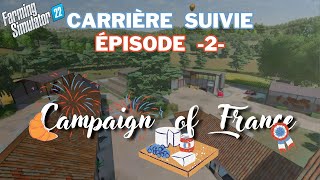 Moisson  Fauche  Broyage  tout y passe  Carrière suivie FS22  Campaign Of France  Episode 2 [upl. by Eatnom185]