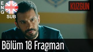 Kuzgun  Trailer Episode 18 English Subtitles HD [upl. by Sedaiuqlem]