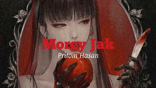 Morey Jak  Pritom Hasan Lyrics [upl. by Nuoras]