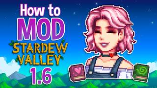 A Guide to Modding Stardew Valley in 2024 [upl. by Retsevlys]