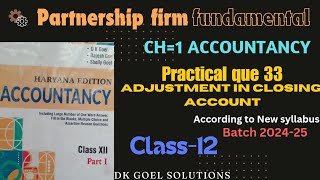 Ch1 Accountancy Practical que 33 Adjustment in closing AC New syllabus Haryana Edition [upl. by Sandberg110]