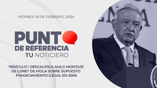 Punto de Referencia Descalifica AMLO montaje de Loret de Mola sobre financiamiento ilegal en 2006 [upl. by Namsu]