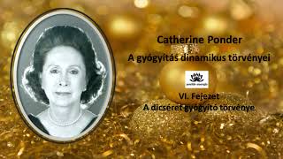 A dicséret gyógyító törvénye  Catherine Ponder hangoskönyv [upl. by Nnyleuqaj824]