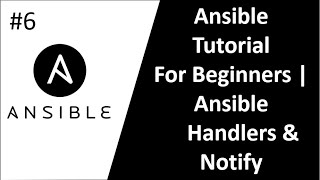 Ansible Handlers Tutorial  Ansible Notify And Handler [upl. by Okeim]