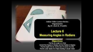 Measuring Angles in Radians Trigonometry Lecture 6 [upl. by Vescuso324]