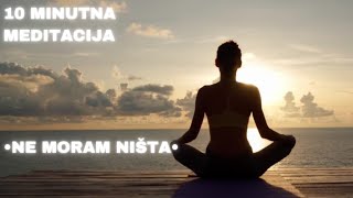 10 min meditacija •NE MORAM NIŠTA•  Ana Bučević [upl. by Anih56]