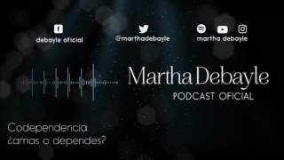 Codependencia ¿Amas o dependes Con Aura Medina  Martha Debayle [upl. by Puglia330]