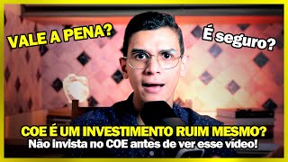 COE É UM PÉSSIMO INVESTIMENTO Saiba tudo que você precisa saber antes de investir nesse ativo [upl. by Ferrigno498]