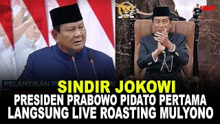 SINDIR JOKOWI PRESIDEN PRABOWO PIDATO PERTAMA LANGSUNG LIVE ROASTING MULYONO [upl. by Netsryk]