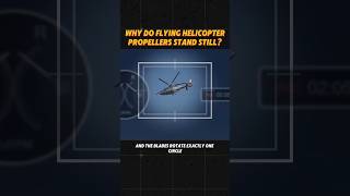 Why do flying helicopter propellers stand stillyoutubeshorts shorts knowledge science still [upl. by Web]