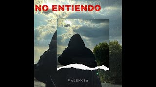 NO ENTIENDO  VALENCIA [upl. by Aserahs]