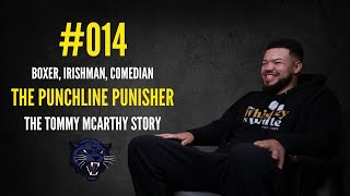 014  The Punchline Punisher  Boxer Irishman Comedian  The Tommy McCarthy Story [upl. by Vitoria]