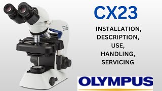 CX23 MICROSCOPEINSTALLATIONDESCRIPTIONUSEHANDLINGSERVICINGCX23 OLYMPUSMICROSCOPE [upl. by Gowon]