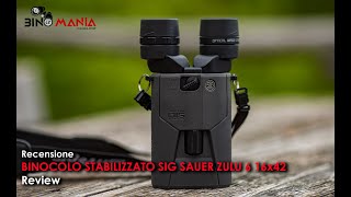 Recensione del binocolo stabilizzato Sig Sauer ZULU 6 16x42 [upl. by Nilya900]