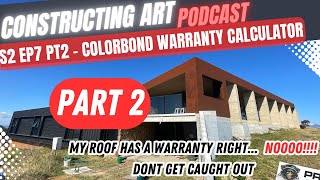 PART 2 Colorbond Warranty  How to apply for and how to claim  S2E7 Constructing Art [upl. by Britton]