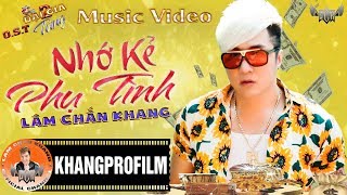 MV  NHỚ KẺ PHỤ TÌNH  LÂM CHẤN KHANG  RAP FT HỒ KHA  OST ĐẠI GIA TỬNG PHẦN 2 [upl. by Blondell166]