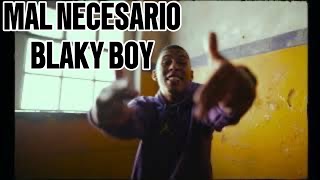 BLAKY BOY  MAL NECESARIO Prod SAITO video oficial [upl. by Shaine]