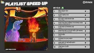 Playlist Speed Up Nhạc Speed Up Việt Này Dành Cho Ngày Suy   KYZUS [upl. by Bard746]