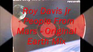 Roy Davis jr  People From Mars  Original Earth Mix [upl. by Bravin850]