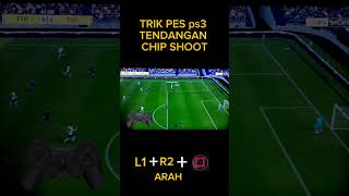 TRIK PES PS3 TENDANGAN CHIP SHOOT vidioshort [upl. by Ecad447]