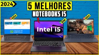 Os 5 Melhores Notebook i5  Laptop Intel I5 Em 2024  Tem Bom e Barato 8GB de RAM e Outros [upl. by Babita876]