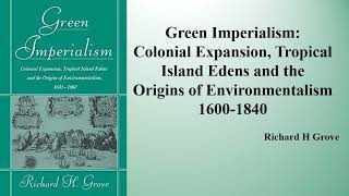 Richard L Groves quotGreen Imperialismquot Book Note [upl. by Narruc]