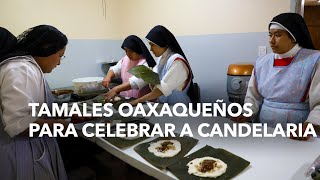 Tamales oaxaqueños para celebrar a Candelaria [upl. by Jack725]