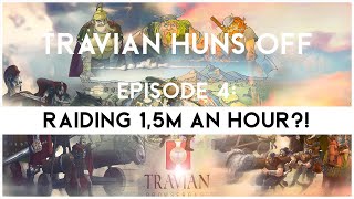 Travian Huns Off Episode 4  RAIDING 15M AN HOUR [upl. by Asilehc443]