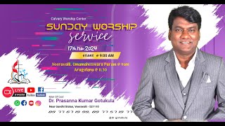 quotSunday Servicequotlive sundayservice CALVARY WORSHIP CENTER 17112024 DrPRASANNA KUMAR [upl. by Particia]