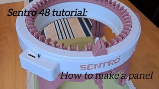 How to knit a panel on the Sentro 48 knitting machine  tutorial [upl. by Aimal]