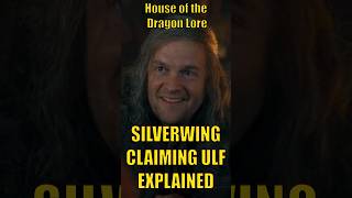 Silverwing Claiming Ulf Explained House of the Dragon [upl. by Arimaj]