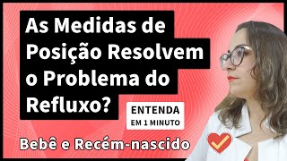 Medidas para Evitar Refluxo em Bebês e Recém Nascidos Resolvem [upl. by Hcir598]