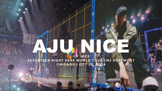 💎 SEVENTEEN 세븐틴 Aju Nice 아주 Nice RIGHT HERE WORLD TOUR IN CHICAGO DAY 1 241022 Full 4K Fancam [upl. by Leira]