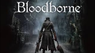 Bloodborne Play through come watch [upl. by Aiuqenehs]