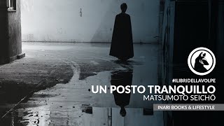 Abbiamo letto quotUn posto tranquilloquot di Matsumoto Seicho  Le letture della Volpe [upl. by Ailedo]