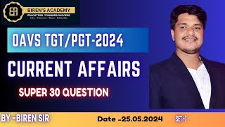 OAVS TGT amp PGT 2024  CURRENT AFFAIRS  SUPER 30 MCQ BY BIREN SIR [upl. by Poock130]