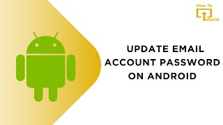 How to Update Email Account Password on Android [upl. by Navanod]