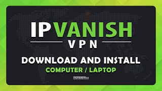 How To Download and Install IPVanish VPN  Tutorial [upl. by Isbel]