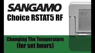 Sangamo Choice RSTAT5 RF  Change Temperature for set hours [upl. by Nivanod]