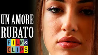 Un Amore Rubato  Film Completo HD by FilmampClips [upl. by Holey660]