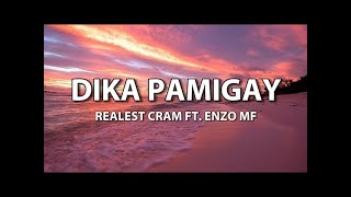 Realest Cram  DIKAPAMIGAY ft Enzo MF Lyrics [upl. by Isabelle]